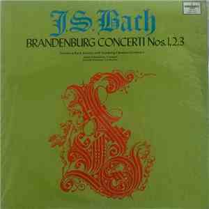 J.S. Bach / Hamburg Bach Soloists / Hamburg Chamber Orchestra / Adolf Scherbaum / Harold Newman - Brandenburg Concerti Nos. 1,2,3 album