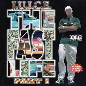 J.U.I.C.E.  - The Fast Life Part 1 album