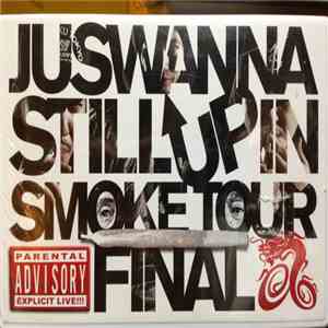 Juswanna - Still Up In Smoke Tour Final album