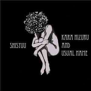 Kara Hizuru And Usual Name - Shisyuu album