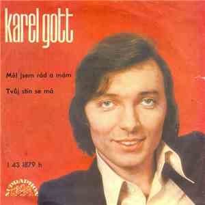 Karel Gott - Měl Jsem Rád A Mám / Tvůj Stín Se Má album