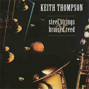 Keith Thompson  - Steel Strings & Bruised Reed album