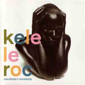 Kele Le Roc - Everybody's Somebody album