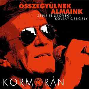 Kormorán, Koltay Gergely - Összegyűlnek Álmaink (Zene És Szöveg: Koltay Gergely) album