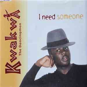 Kwakwa The Dancing Man - I Need Someone album