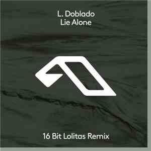 L. Doblado - Lie Alone (16 Bit Lolitas Remix) album