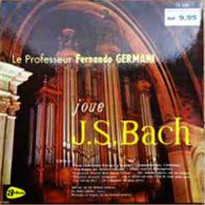 Le Professeur Fernando Germani - Joue J.S. Bach album