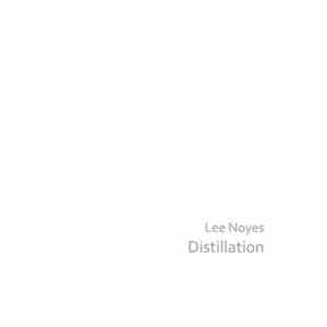 Lee Noyes - Distillation album