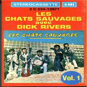 Les Chats Sauvages Avec Dick Rivers - Les Chats Sauvages Avec Dick Rivers Vol.1 album