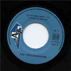 Les Troubadours - La Vie Mon Petit album