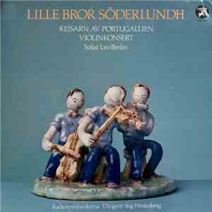 Lille Bror Söderlundh – Leo Berlin, Radiosymfonikerna, Stig Westerberg - Kejsarn Av Portugallien / Violinkonsert album