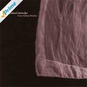 Linford Detweiler - Grey Ghost Stories album