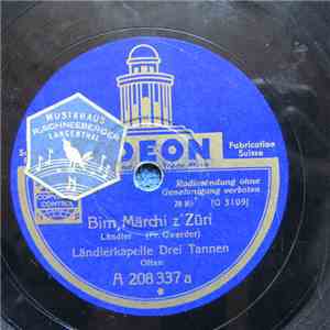 Ländlerkapelle Drei Tannen - Bim Märchi Z'Züri / Abschied Von Neuenburg album