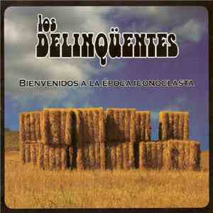 Los Delinqüentes - Bienvenidos A La Época Iconoclasta album