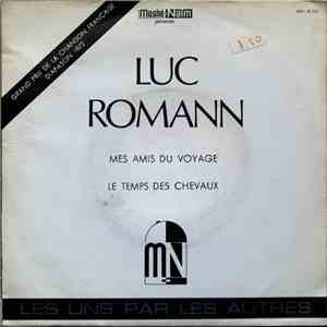 Luc Romann - Mes Amis Du Voyage / Le Temps Des Chevaux album