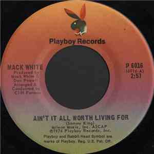 Mack White - Ain't It All Worth Living For album