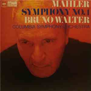 Mahler, Columbia Symphony Orchestra · Bruno Walter - Symphony No. 1 album