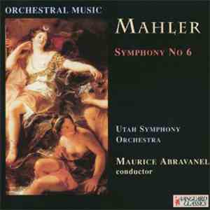 Mahler, Utah Symphony Orchestra, Maurice Abravanel - Symphony No. 6 In A Minor album