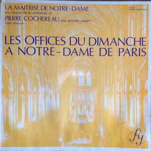 Maîtrise De Notre-Dame Et Pierre Cochereau - Les Offices Du Dimanche A Notre-Dame De Paris album