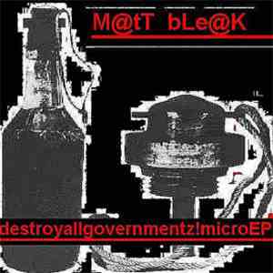 Matt Bleak - Destroy All Governmentz! MicroEP album