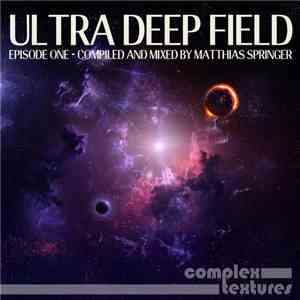 Matthias Springer - Ultra Deep Field Episode One album