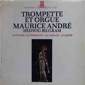Maurice André & Hedwig Bilgram - A. Vivaldi / G.P. Telemann / J.B. Loeillet / J.L. Krebs - Trompette Et Orgue album