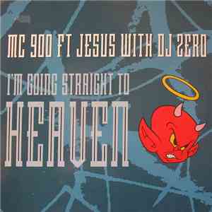 MC 900 Ft Jesus With DJ Zero - I'm Going Straight To Heaven album