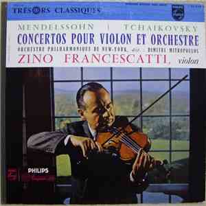 Mendelssohn I Tchaikovsky - Zino Francescatti, Orchestre Philharmonique de New-York, Dimitri Mitropoulos - Concertos Pour Violon Et Orchestre album