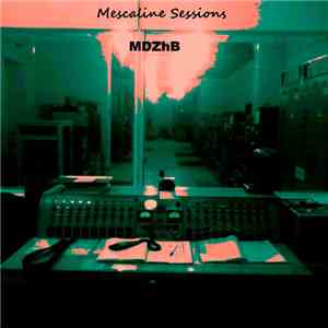 Mescaline Sessions - MDZhB album