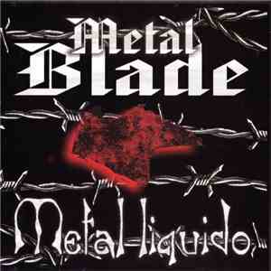 Metal Blade  - Metal Líquido album