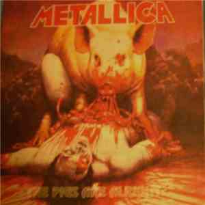 Metallica - The Pigs Are Alright album