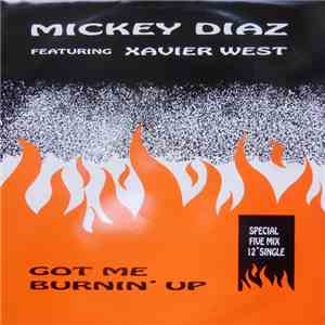 Mickey Diaz Featuring Xavier West - Got Me Burnin' Up album