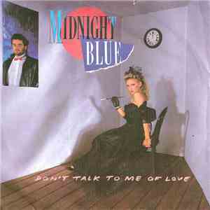 Midnight Blue  - Don't Talk To Me Of Love album