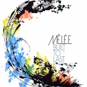 Mêlée  - Built To Last album
