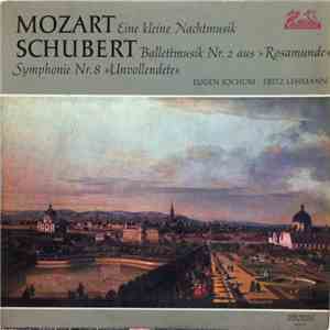 Mozart, Schubert - Eugen Jochum, Fritz Lehmann - Eine Kleine Nachtmusik, Balletmusik Nr. 2 Aus "Rosamunde", Symphonie Nr. 8 (Unvollendete) album