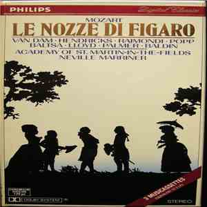 Mozart, Van Dam, Hendricks, Raimondi, Popp, Baltsa, Lloyd, Palmer, Baldin, The Academy Of St. Martin-in-the-Fields, Sir Neville Marriner - Le Nozze Di Figaro album
