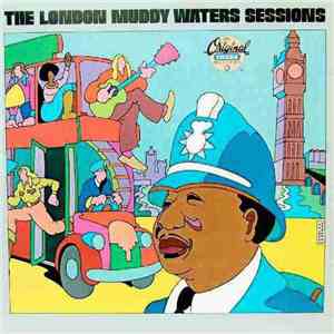 Muddy Waters - The London Muddy Waters Sessions album