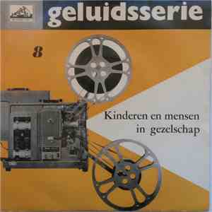 No Artist - Geluidsserie 8 - Kinderen En Mensen In Gezelschap album