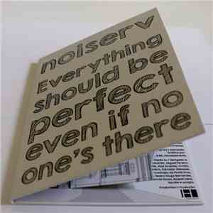 Noiserv - Everything Should Be Perfect Even If No One's There album