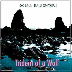 Ocean Daughters - Trident Of A Wolf album