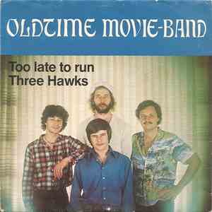 Oldtime Movie-Band - Too Late To Run / Three Hawks album