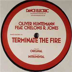 Oliver Huntemann Feat. Chelonis R. Jones - Terminate The Fire album