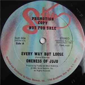 Oneness Of Juju - Every Way But Loose album