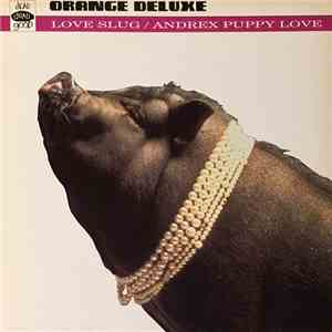 Orange Deluxe - Love Slug / Andrex Puppy Love album