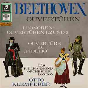 Otto Klemperer, Das Philharmonia Orchester London - Beethoven Ouverturen Leonoren-Ouvertüren 1, 2 Und 3 Ouvertüre Zu Fidelio album