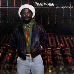 Pablo Moses - In The Future album