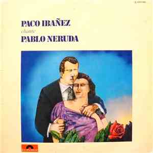 Paco Ibañez / Cuarteto Cedron - Paco Ibañez Chante Pablo Neruda - Cuarteto Cedron Chante Raul Gonzalez Tuñon album