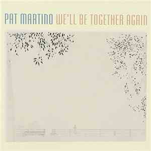Pat Martino - We'll Be Together Again album