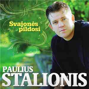 Paulius Stalionis - Svajonės Pildosi album