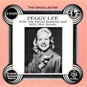 Peggy Lee with the Dave Barbour Band and Billy May Band - The Uncollected album